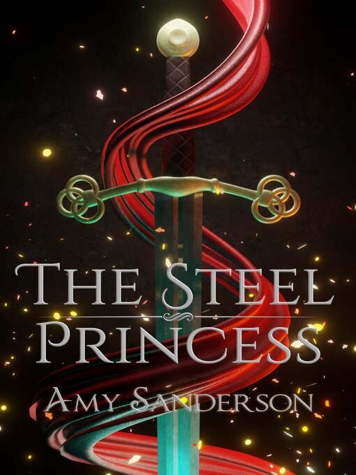 Title details for The Steel Princess by Amy Sanderson - Available